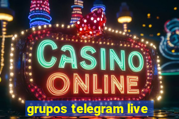 grupos telegram live